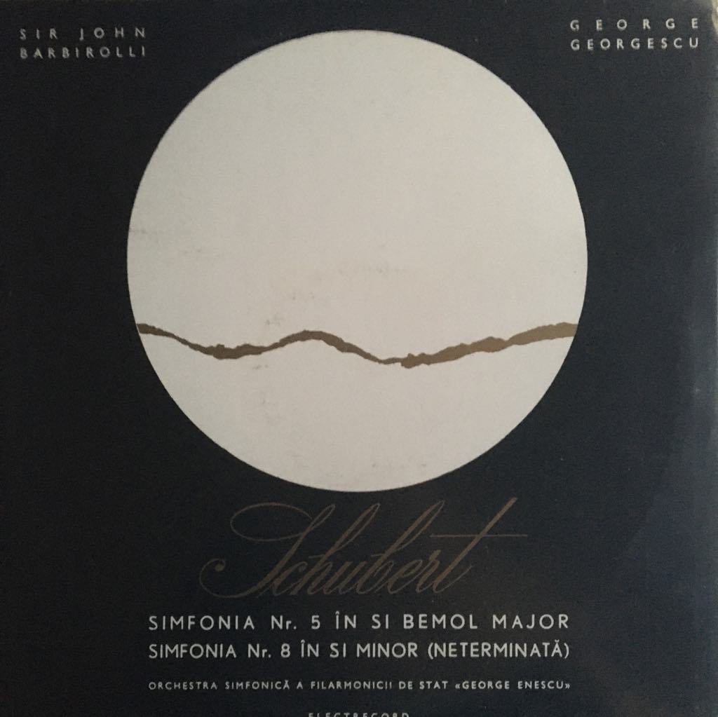 Schubert Sir John Barbirolli / George Georgescu / Orchestra Simfonică A Filarmonicii De Stat ''George Enescu'' – Simfonia Nr. 5 În Si Bemol Major / Simfonia Nr. 8 În Si Minor (Neterminată) LP