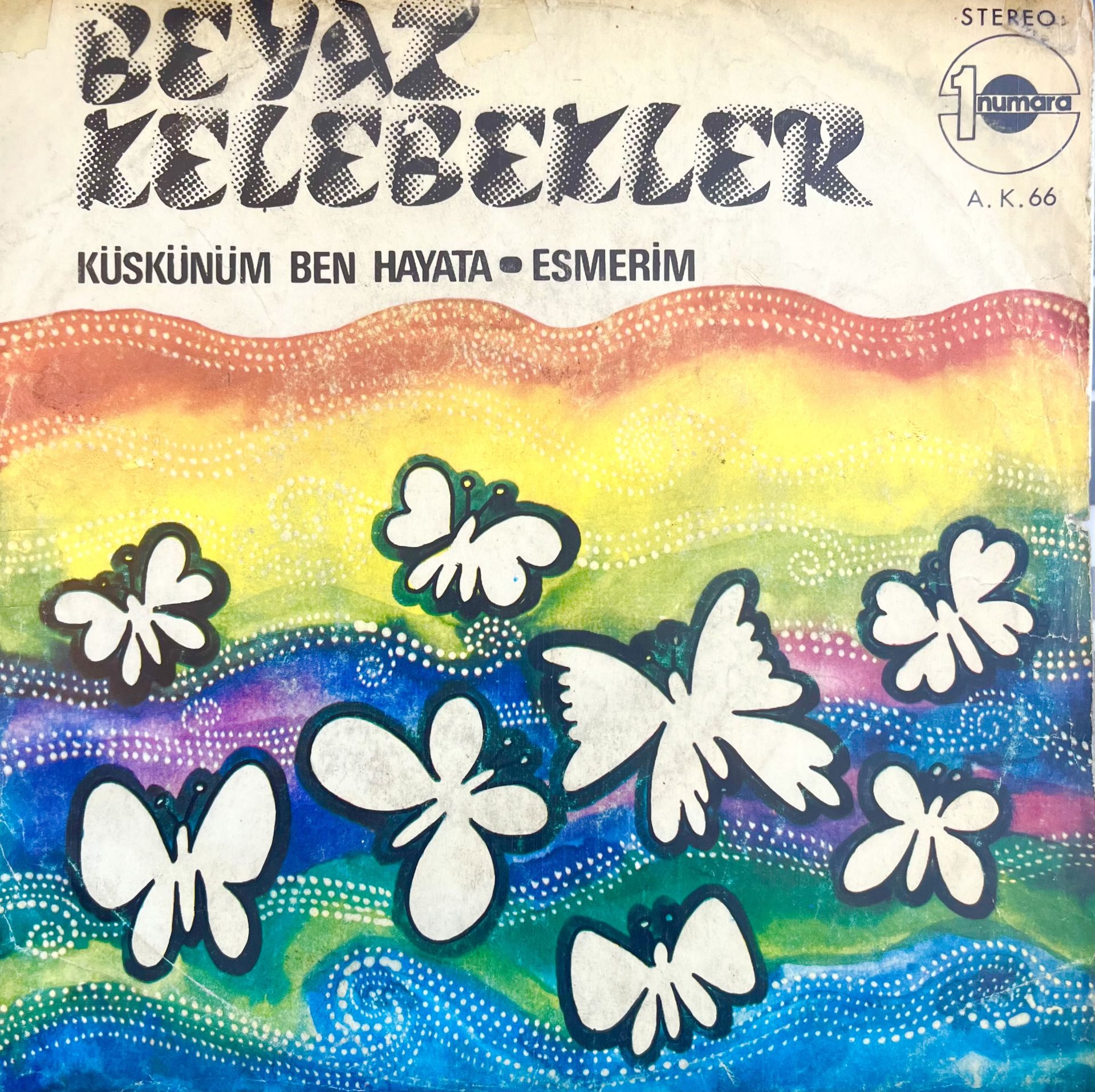 Beyaz Kelebekler - Küskünüm Ben Hayata 45lik