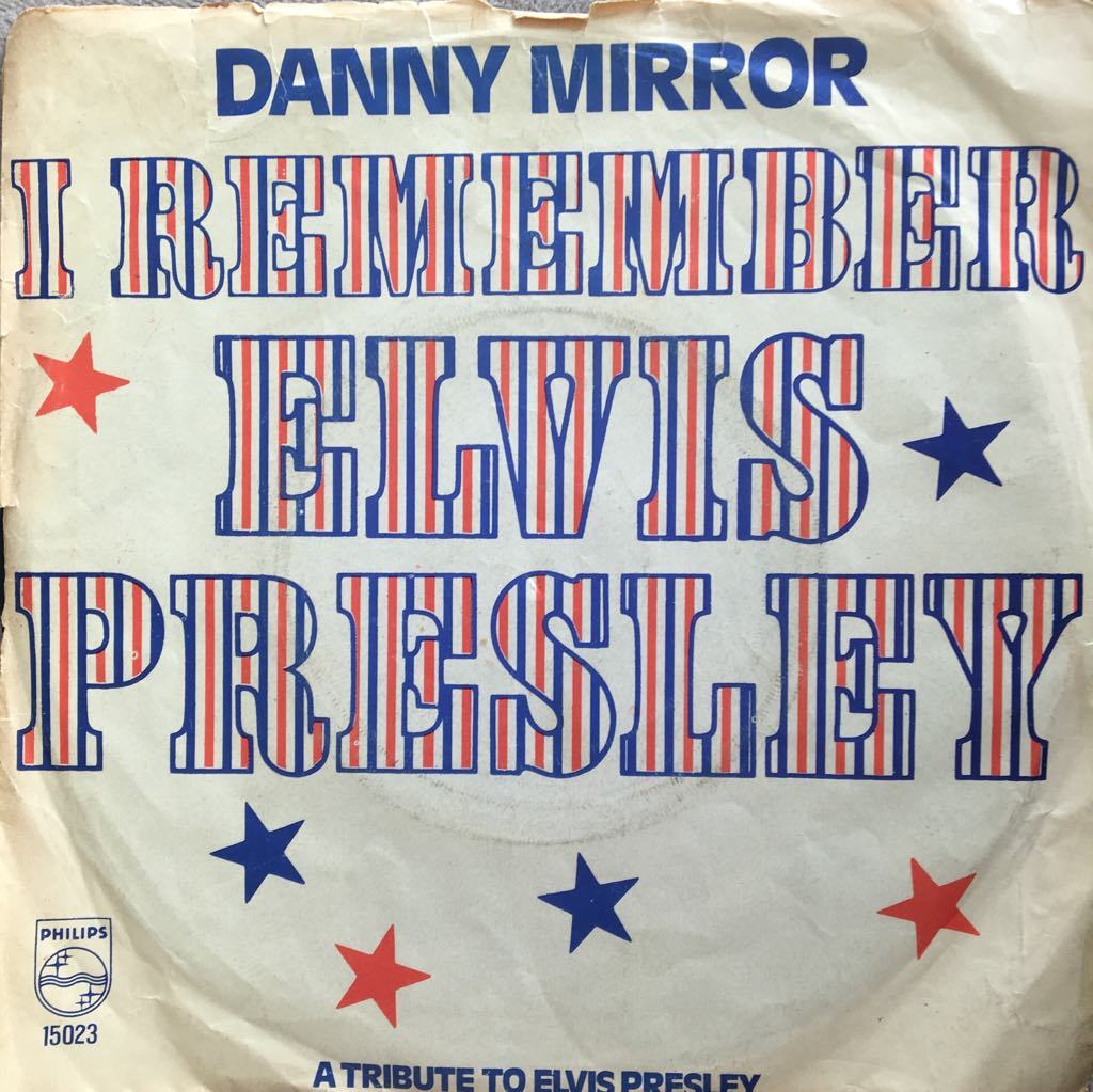 Danny Mirror I Remember Elvis Presley 45 lik