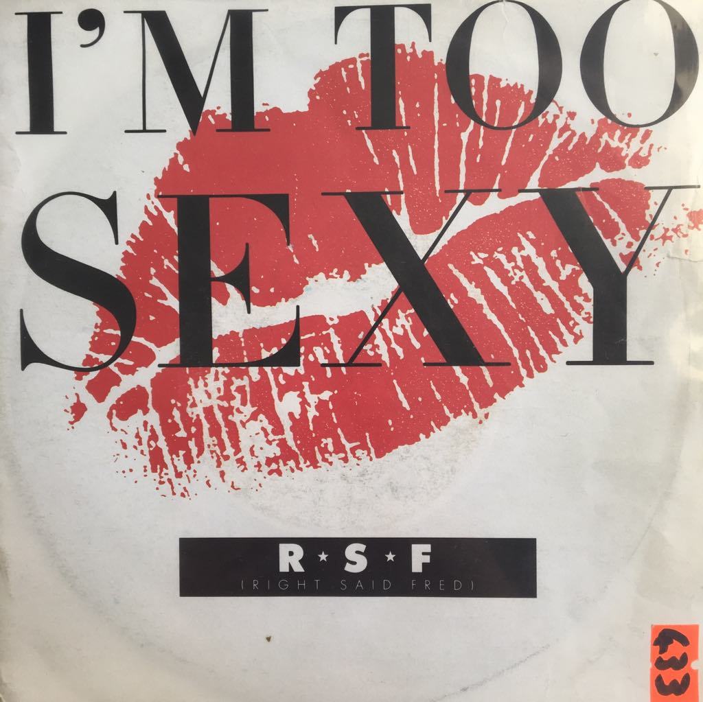 Right Said Fred I'm Too Sexy 45 lik