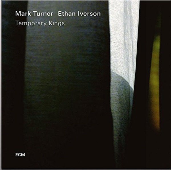 Mark Turner / Ethan Iverson – Temporary Kings LP