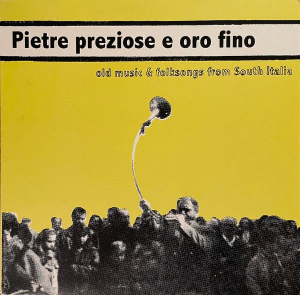 Pietre Preziose E Oro Fino - Old Music & Folksongs From South Italia LP