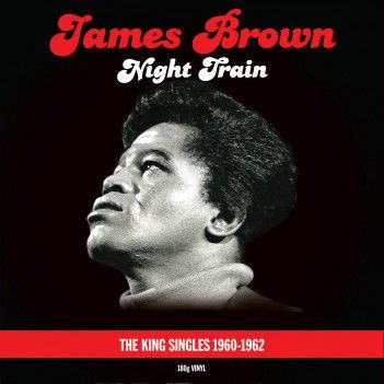 James Brown – Night Train - The King Singles 1960-1962 Double LP