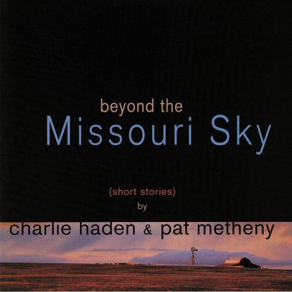 Charlie Haden & Pat Metheny – Beyond The Missouri Sky (Short Stories) Double LP