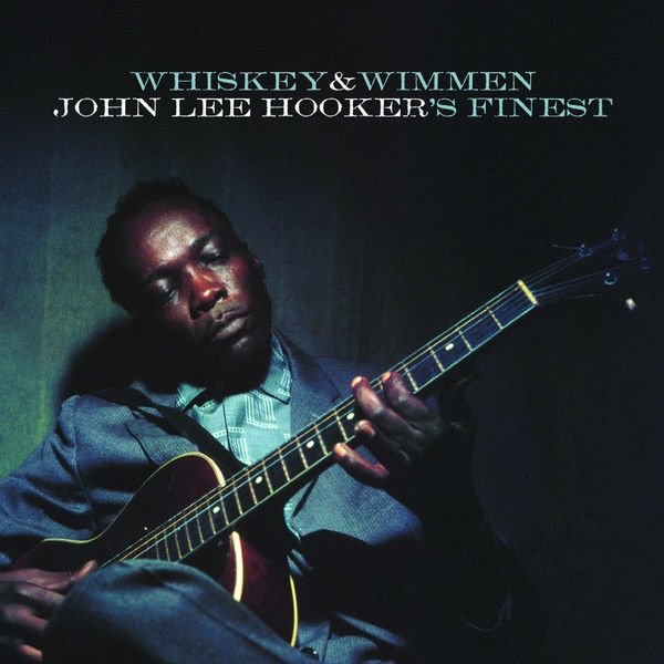 John Lee Hooker – Whiskey & Wimmen: John Lee Hooker's Finest LP