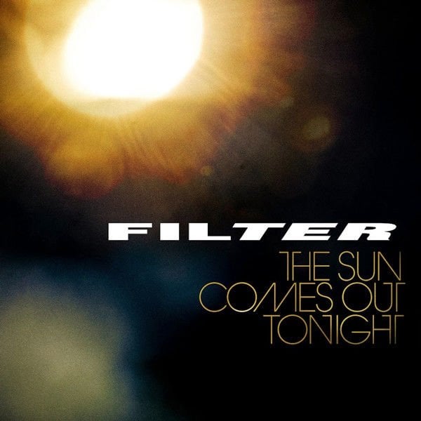 Filter – The Sun Comes Out Tonight LP