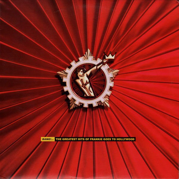 Frankie Goes To Hollywood – Bang!...The Greatest Hits Of Frankie Goes To Hollywood Double LP