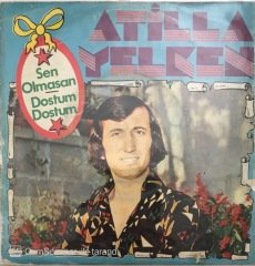 Atilla Yelken Sen Olmasan 45lik