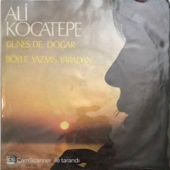 Ali Kocatepe Güneş De Doğar 45lik