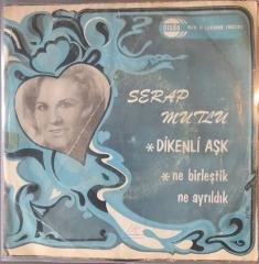 Serap Mutlu Dikenli Aşk 45 lik