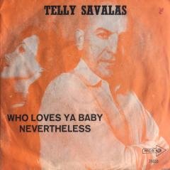 Telly Savalas Who Loves Ya Baby 45lik