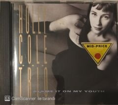 Holly Cole Trio - Blame It On My Youth CD