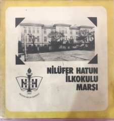 Nilüfer Hatun İlk Okulu Marşı 45lik