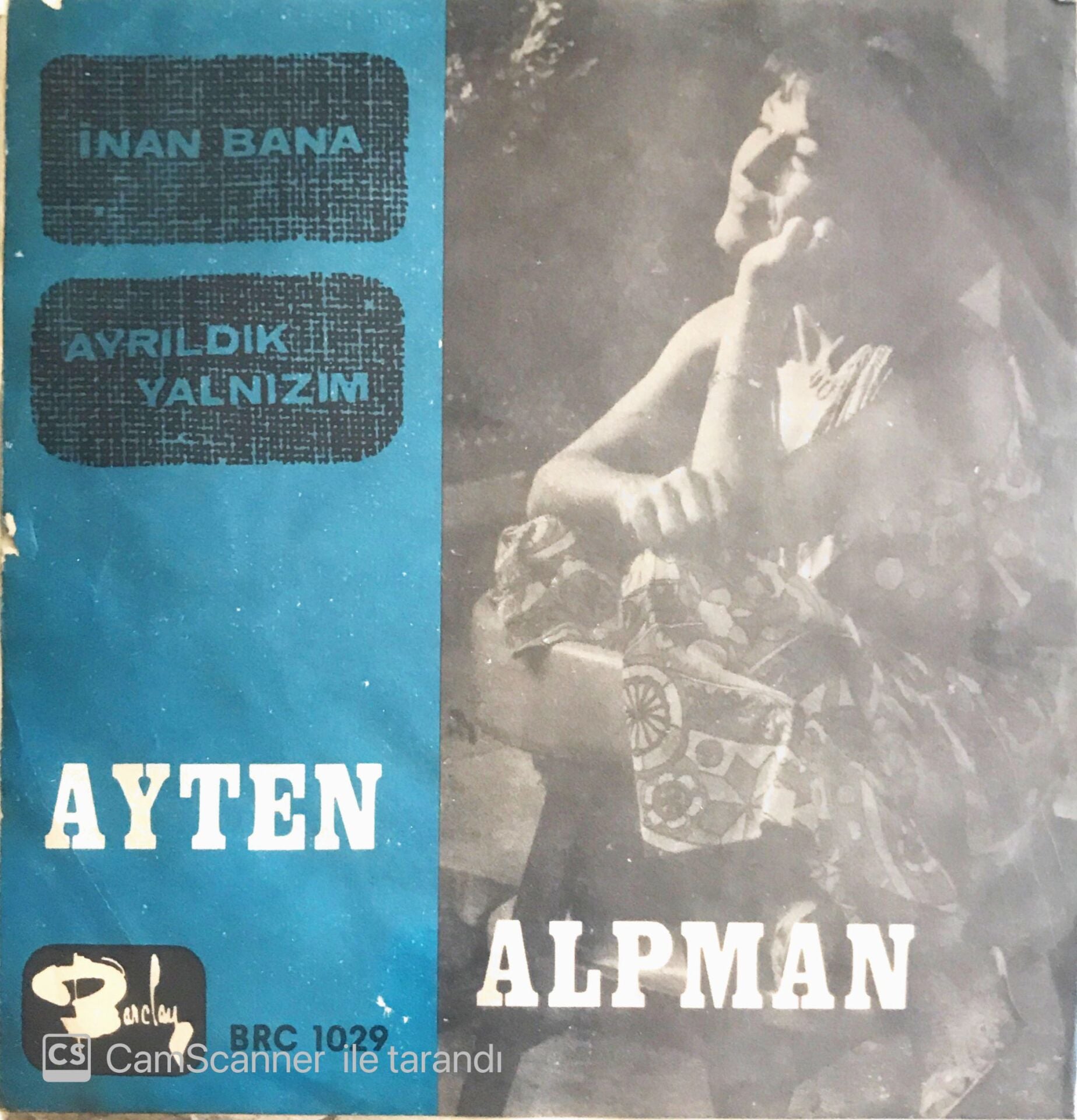 Ayten Alpman - İnan Bana/Ayrıldık Yalnızım - 45'lik