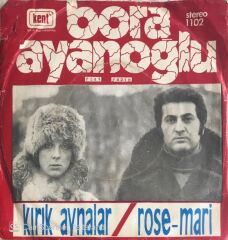 Bora Ayanoğlu - Kırık Aynalar/Rose Mari - 45'lik