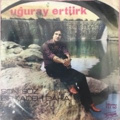 Uğuray Ertürk Son Söz 45lik