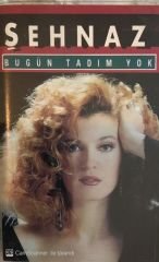Şehnaz - Bugün Tadım Yok KASET