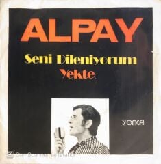 Alpay - Yekte/Seni Dileniyorum - 45'lik