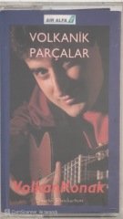Volkan Konak Volkanik Parçalar KASET