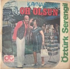 Öztürk Serengil Kaynanama Oh Olsun 45lik