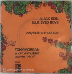 Tony Morgan And The Mussel Power Band - Black Skin Blue Eyed Boys 45lik