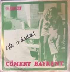 Cömert Baykent - İşte O Kadar! 45lik