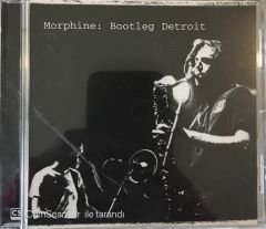 Morphıne : Bootleg Detroıt CD