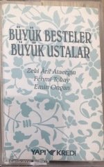 Büyük Besteler Büyük Ustalar Zeki Arif Ataergin-Fehmi Tokay-Emin Ongan 3/4 KASET