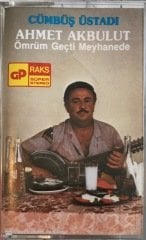 Ahmet Akbulut Cümbüş Üstadı Ömrüm Geçti Meyhanede KASET