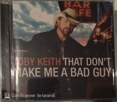 Toby Keith - That Don't Make Me A Bad Guy CD