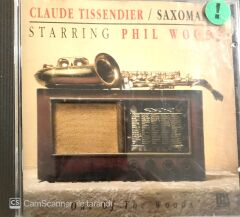 Claude Tissendier Saxomania Starring Phil Woods CD