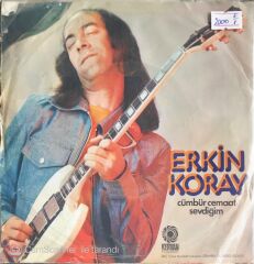 Erkin Koray - Cümbür Cemaat/Sevdiğim - 45'lik