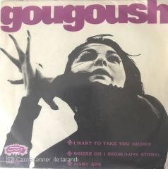 Gougoush - I Want To Take You Hıgher 45lik