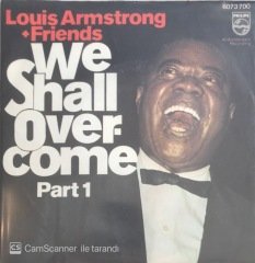Louis Armstrong + Friends We Shall Overcome Part I 45lik