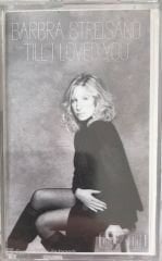 Barbra Streisand Till I Loved You KASET