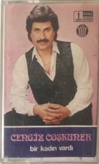 Cengiz Coşkuner Bir Kadın Vardı KASET