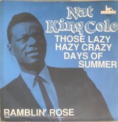 Nat King Cole - Those Lazy Hazy Crazy Days Of Summer 45lik