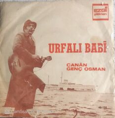 Urfalı Babi - Canan/Genç Osman - 45'lik