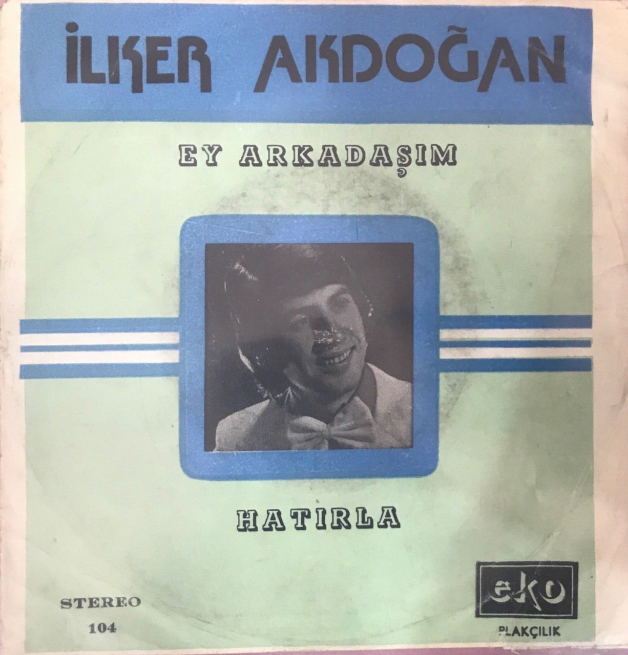 İlker Akdoğan Ey Arkadaşım 45lik