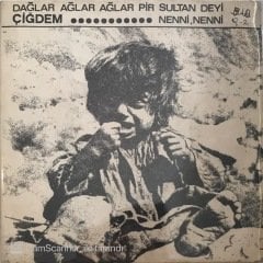 Çiğdem Dağlar Ağlar Ağlar Pir Sultan Deyi 45lik