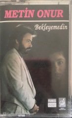 Metin Onur Bekleyemedin KASET