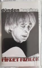 Fikret Kızılok Dünden Bugüne KASET