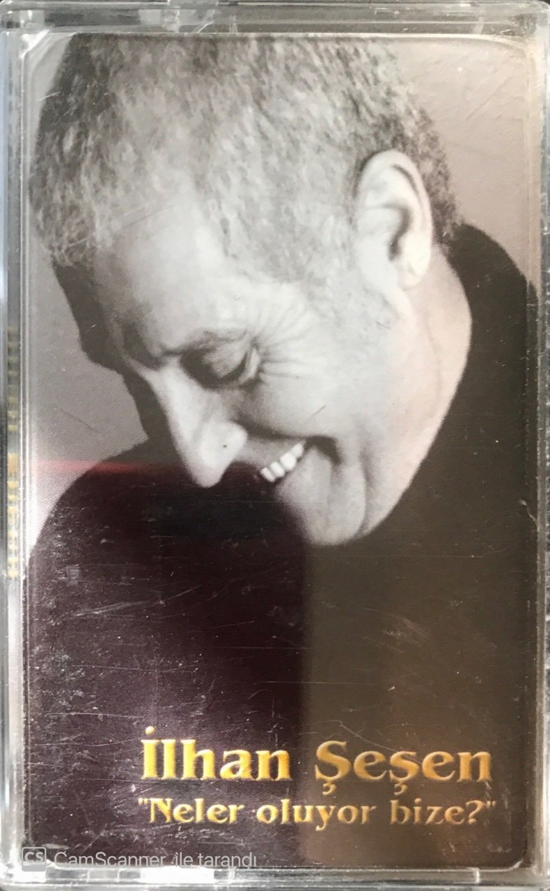 İlhan Şeşen Neler Oluyor Bize? KASET