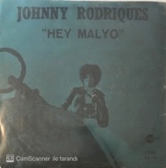 Johnny Rodriques Hey Mal Yo 45lik