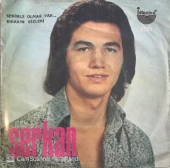 Serkan Seninle Olmak Var 45lik