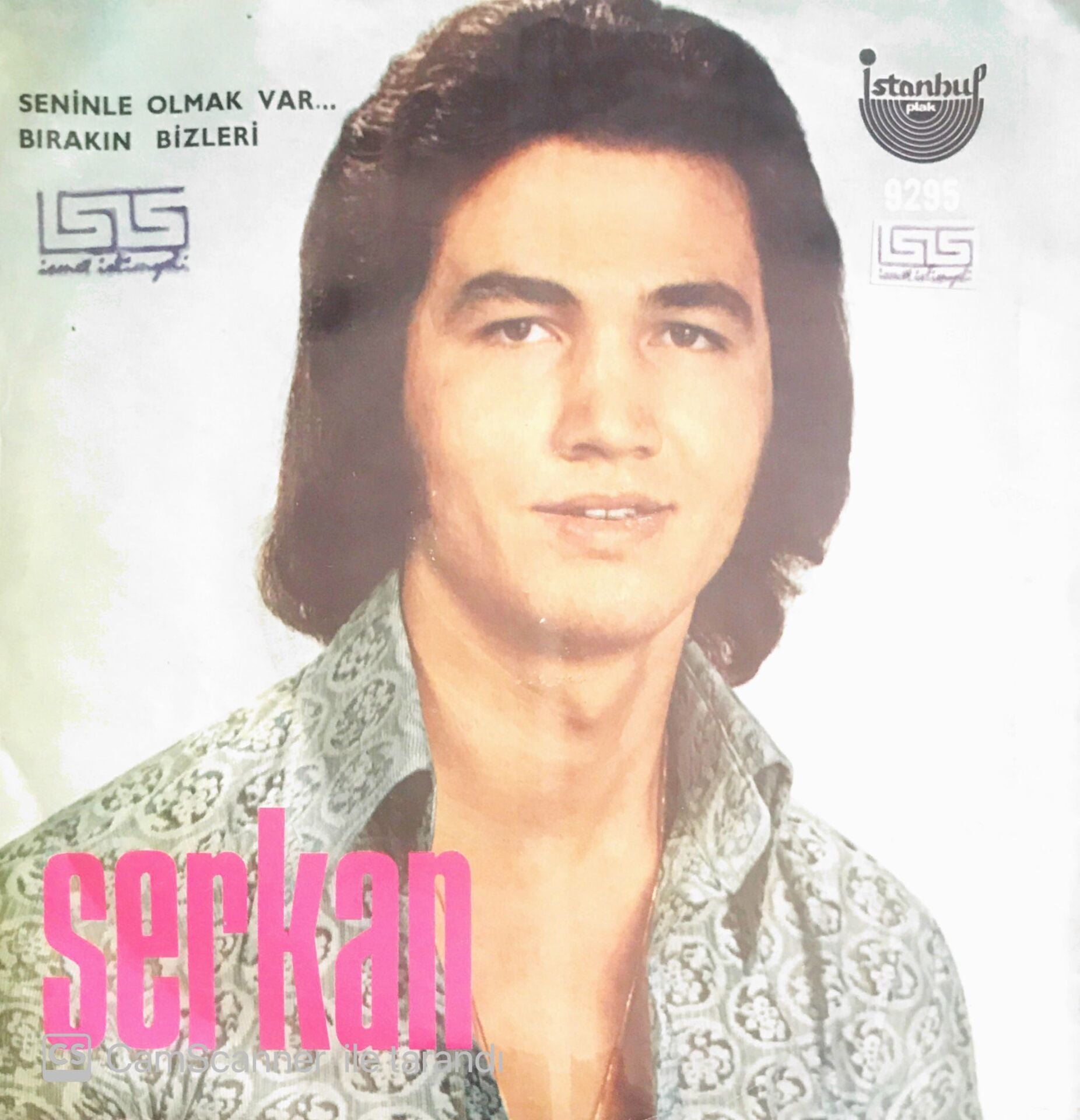Serkan - Seninle Olmak Var.../Bırakın Bizleri - 45'lik