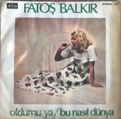 Fatoş Balkır Oldu Mu Ya 45lik