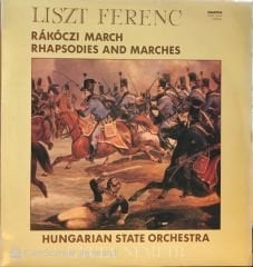 Liszt Ferenc Rakoczi March Rhapsodies And Marches Hungarian State Orchestra Gyula Nemeth LP