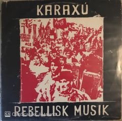 Karaxu - Rebellisk Musik LP
