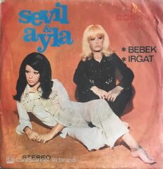 Sevil & Ayla - Bebek/Irgat - 45'lik